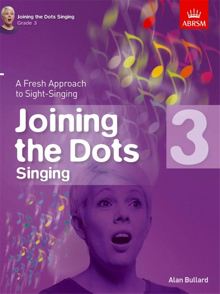 ALAN BULLARD: Joining the Dots Singing Grade 3 book cover, ABRSM series.