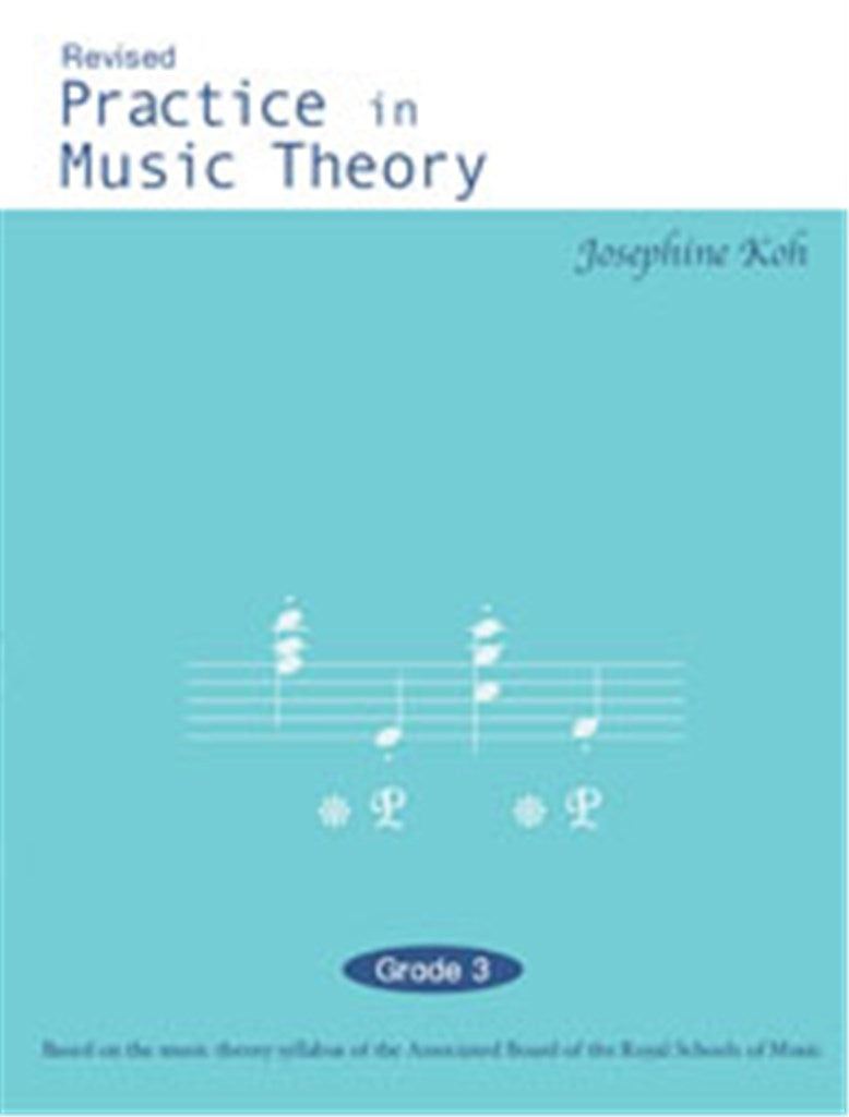 PRACTICE IN MUSIC THEORY - GRADE 3 book cover by Josephine Koh.
