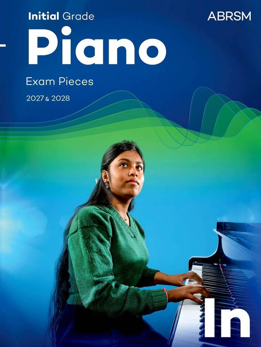 ABRSM PIANO EXAM PIECES 2027-2028 INITIAL GRADE