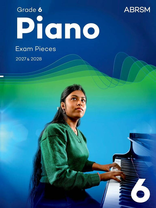 ABRSM PIANO EXAM PIECES 2027-2028 GRADE 6