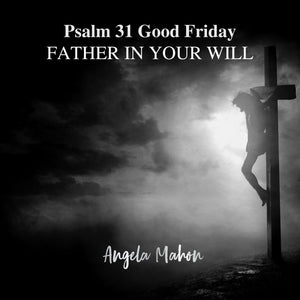 Salmo 31 - Padre en tu voluntad (Viernes Santo) - PAQUETE Descarga Digital