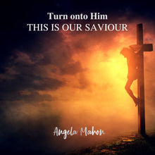 Load image into Gallery viewer, Turn onto Him (This is our Saviour) by Angela Mahon (Physical Booklet of Sheet Music)
