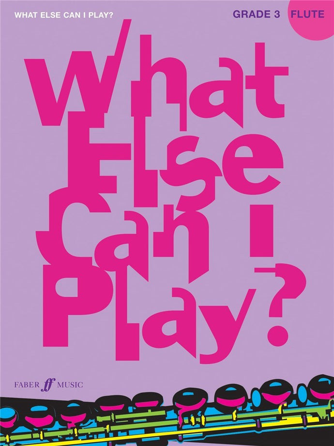 WHAT ELSE CAN I PLAY - FLUTE GRADE 3