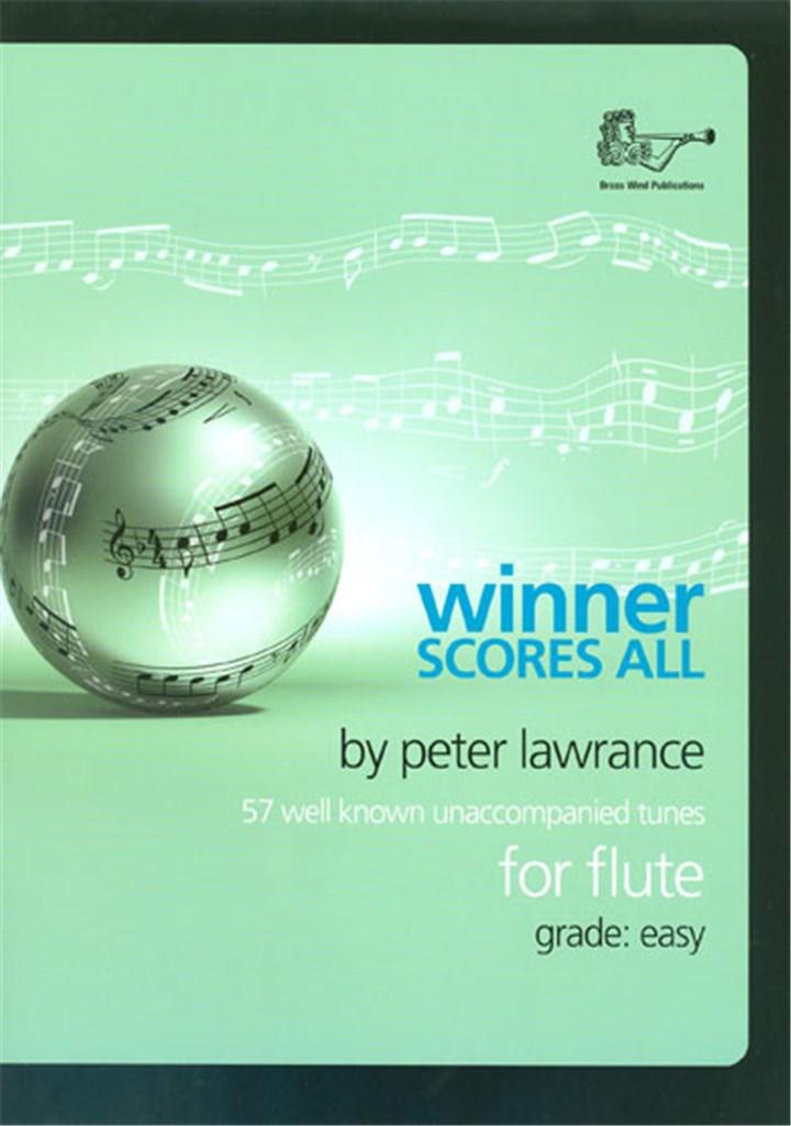 Winner Scores All for Flute by Peter Lawrance, 57 pieces, Brass Wind Publications.